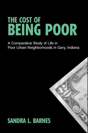 The Cost of Being Poor: A Comparative Study of Life in Poor Urban Neighborhoods in Gary, Indiana image number 0