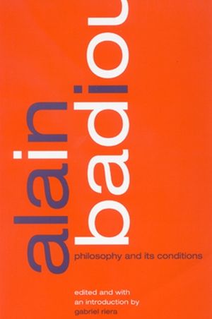 Alain Badiou: Philosophy and Its Conditions image number 0