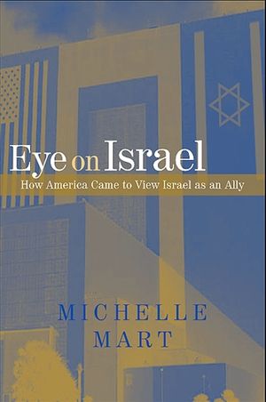 Eye on Israel: How America Came to View Israel as an Ally image number 0