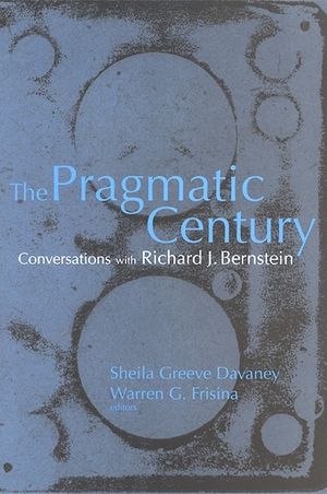 The Pragmatic Century: Conversations with Richard J. Bernstein image number 0