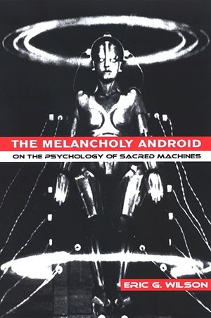 The Melancholy Android: On the Psychology of Sacred Machines image number 0