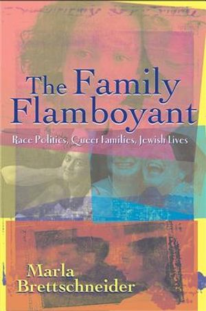 The Family Flamboyant: Race Politics, Queer Families, Jewish Lives image number 0