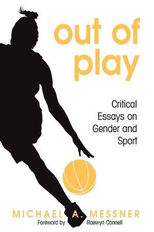 Out of Play: Critical Essays on Gender and Sport image number 0