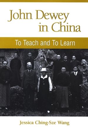 John Dewey in China: To Teach and to Learn image number 0