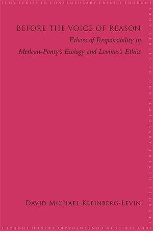 Before the Voice of Reason: Echoes of Responsibility in Merleau-Ponty's Ecology and Levinas's Ethics image number 0