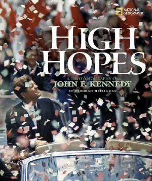 High Hopes: A Photobiography of John F. Kennedy image number 0