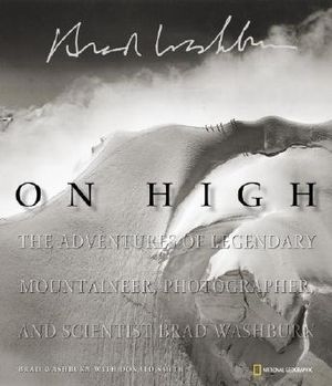 On High: The Adventures of Legendary Mountaineer, Photographer, and Scientist Brad Washburn image number 0