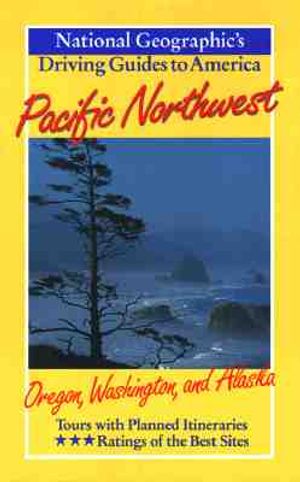 National Geographic Driving Guide to America, Pacific Northwest [With Map] image number 0