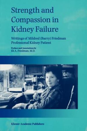Strength and Compassion in Kidney Failure: Writings of Mildred (Barry) Friedman Professional Kidney Patient image number 0