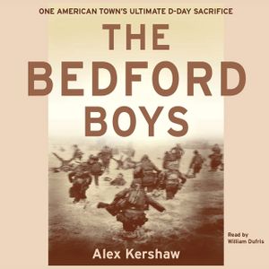 The Bedford Boys Lib/E: One American Town's Ultimate D-Day Sacrifice image number 0