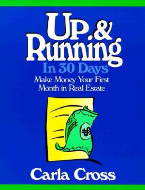 Up and Running in 30 Days: Make Money Your First Month in Real Estate image number 0
