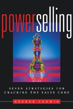 Power Selling: Seven Strategies for Cracking the Sales Code image number 0