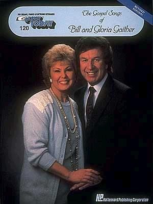 The Gospel Songs of Bill and Gloria Gaither: E-Z Play Today Volume 120 image number 0