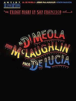 Al Di Meola, John McLaughlin and Paco Delucia - Friday Night in San Francisco: Artist Transcriptions image number 0