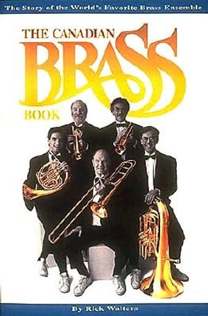 The Canadian Brass Book: The Story of the World's Favorite Brass Ensemble image number 0