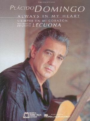Placido Domingo: Always in My Heart (Siempre En Mi Corazon): Voice and Piano image number 0