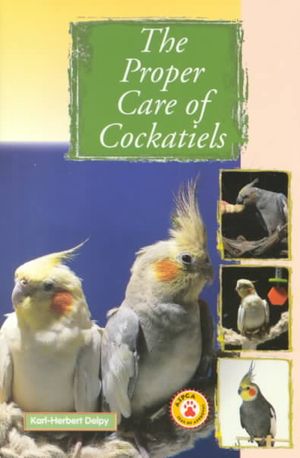The Proper Care of Cockatiels image number 0