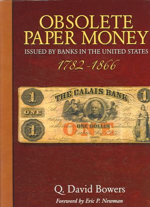 Obsolete Paper Money Issued by Banks in the United States, 1782-1866: A Study and Appreciation for the Numismatist and Historian image number 0