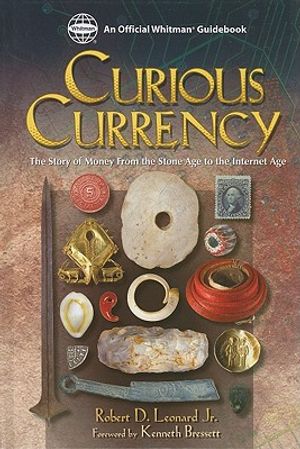 Curious Currency: The Story of Money from the Stone Age to the Internet Age image number 0