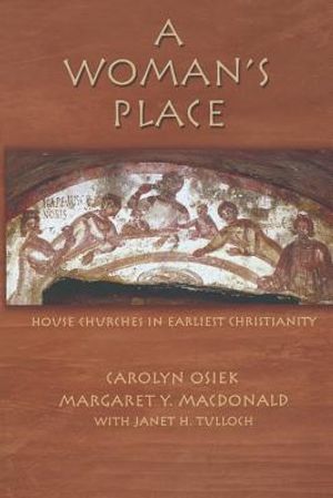 A Woman's Place: House Churches in Earliest Christianity image number 0
