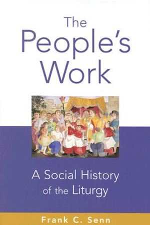 The People's Work: A Social History of the Liturgy image number 0