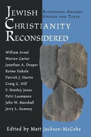 Jewish Christianities Reconsidered: Rethinking Ancient Groups and Texts image number 0