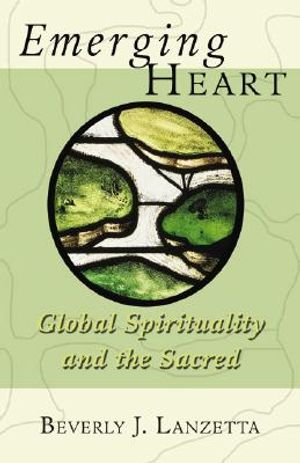 Emerging Heart: Global Spirituality and the Sacred image number 0