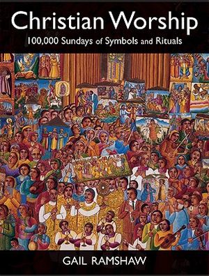 Christian Worship: 100,000 Sundays of Symbols and Rituals image number 0