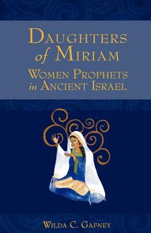 Daughters of Miriam: Women Prophets in Ancient Israel image number 0