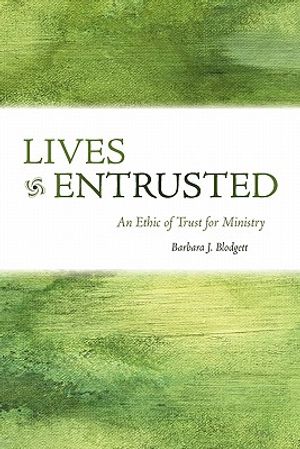 Lives Entrusted: An Ethic of Trust for Ministry image number 0