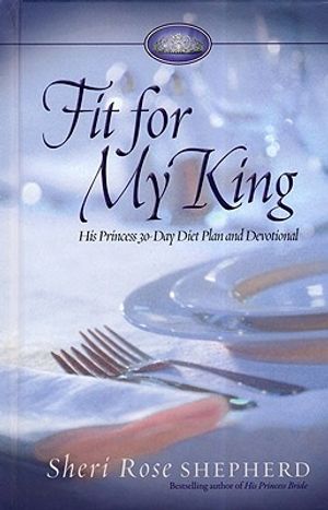 Fit for My King: His Princess 30-Day Diet Plan and Devotional image number 0