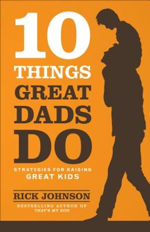 10 Things Great Dads Do image number 0