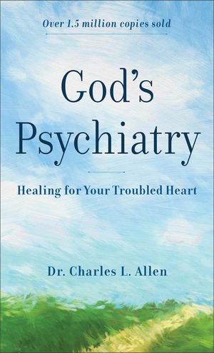 God's Psychiatry: Healing for Your Troubled Heart image number 0