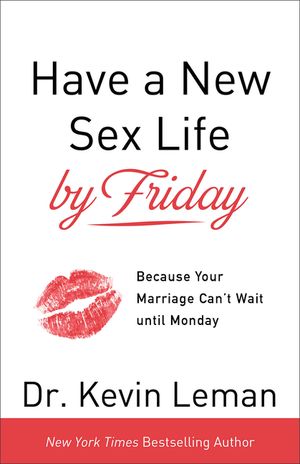Have a New Sex Life by Friday: Because Your Marriage Can't Wait Until Monday image number 0