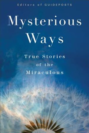 Mysterious Ways: True Stories of the Miraculous image number 0
