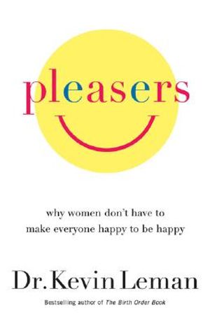 Pleasers: Why Women Don't Have to Make Everyone Happy to Be Happy image number 0