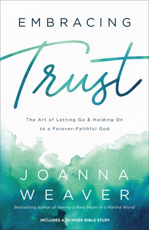Embracing Trust: The Art of Letting Go and Holding on to a Forever-Faithful God image number 0