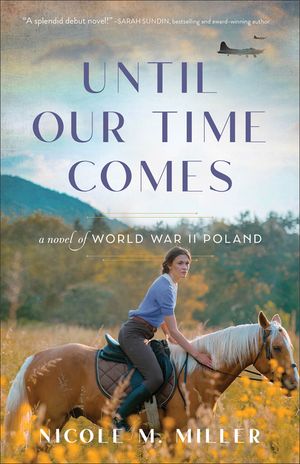 Until Our Time Comes: A Novel of World War II Poland image number 0
