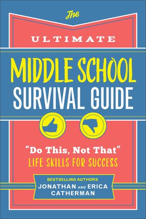 The Ultimate Middle School Survival Guide: "Do This, Not That" Life Skills for Success image number 0