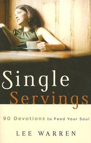 Single Servings: 90 Devotions to Feed Your Soul image number 0