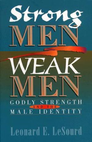 Strong Men, Weak Men: Godly Strength and the Male Identity image number 0