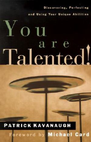 You Are Talented!: Discovering, Perfecting and Using Your Unique Abilities image number 0