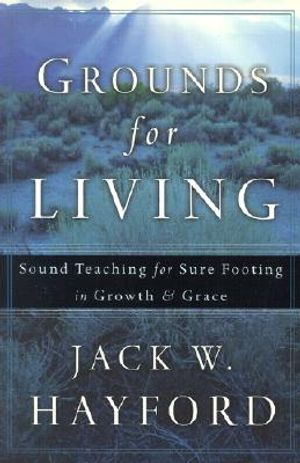 Grounds for Living: Sound Teaching for Sure Footing in Growth and Grace image number 0