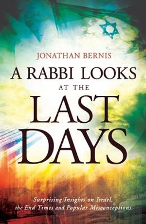 A Rabbi Looks at the Last Days: Surprising Insights on Israel, the End Times and Popular Misconceptions image number 0