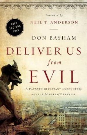 Deliver Us from Evil: A Pastor's Reluctant Encounters with the Powers of Darkness image number 0