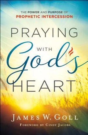 Praying with God's Heart: The Power and Purpose of Prophetic Intercession image number 0