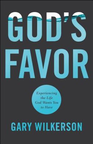 God's Favor: Experiencing the Life God Wants You to Have image number 0