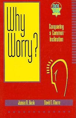 Why Worry?: Conquering a Common Inclination image number 0
