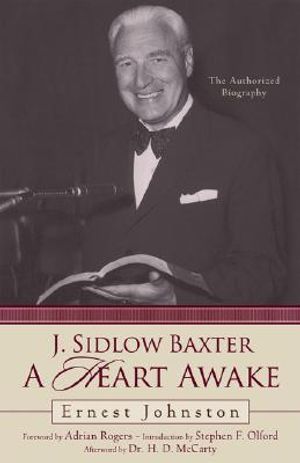 J. Sidlow Baxter: A Heart Awake: The Authorized Biography image number 0