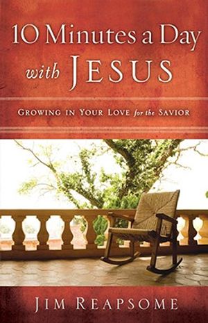 10 Minutes a Day with Jesus: Growing in Your Love for the Savior image number 0